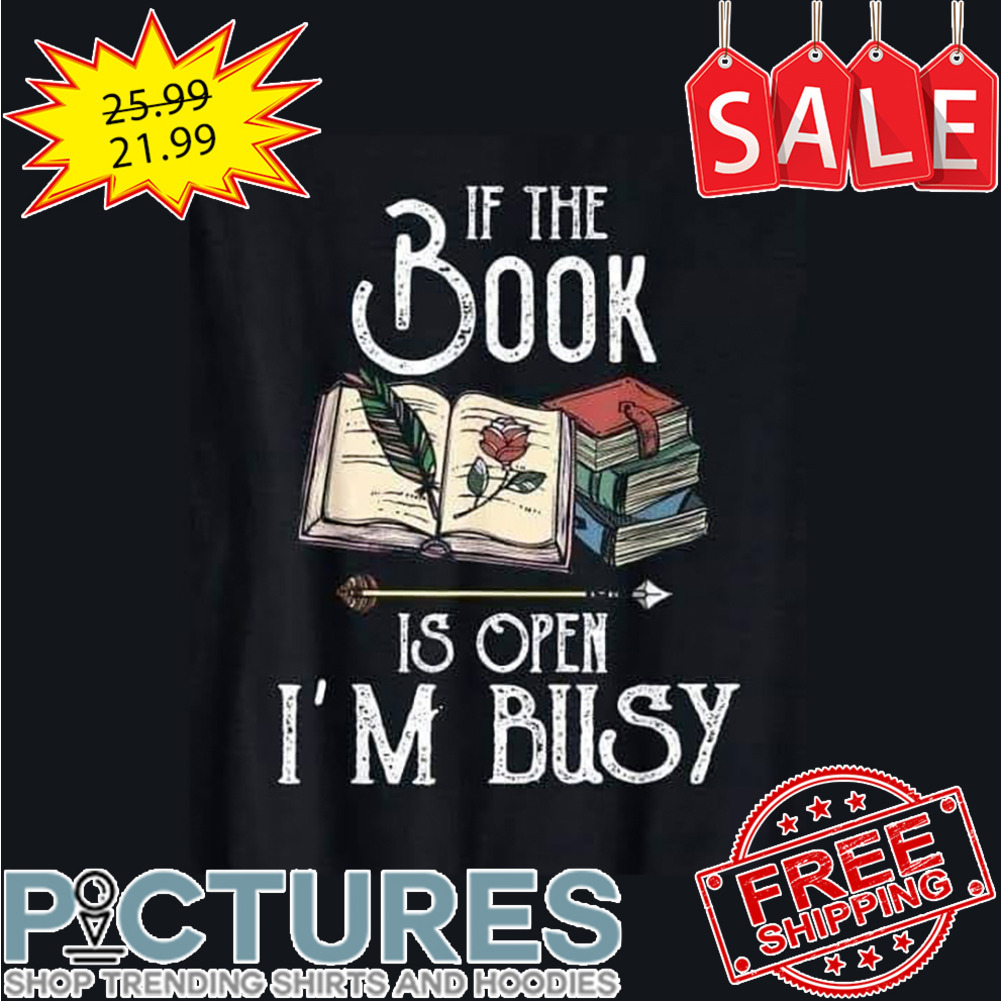 If The Book Is Open I'm Busy Vintage shirt