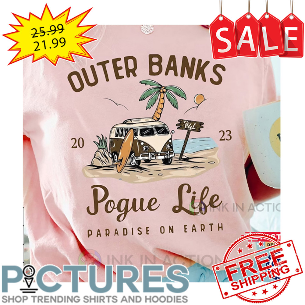 Outer Banks 2023 Pogue Life Paradise On Earth shirt