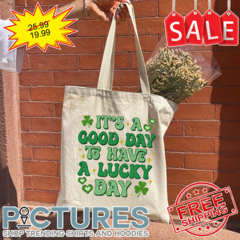 Shamrocks It's A Good Day To Have A Locky Day St Patrick's Day Tote Bag
