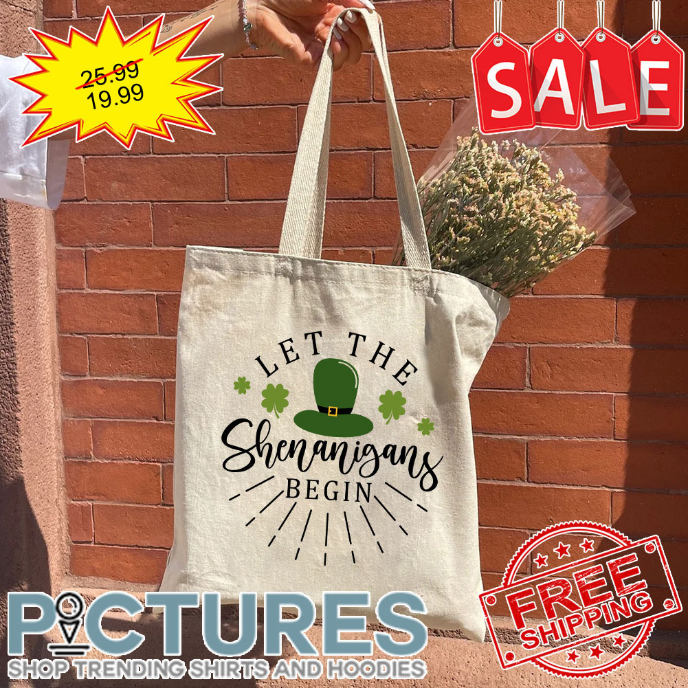 Shamrocks Let The Shenanigans Begin St Patrick's Day Tote Bag