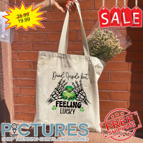 Skeleton Dead Inside But Feeling Lucky Shamrock St Patrick's Day Tote Bag