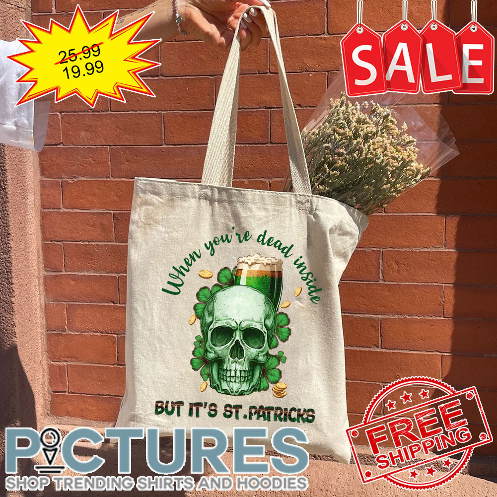 Skull Lucky Beer When You're Dead Inside But It's St Patrick's Day Tote Bag