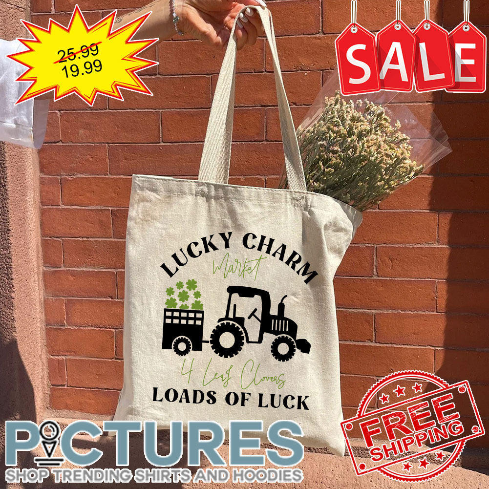 Tractor Lucky Charm Market 4 Leaf Clovers Loads Of Luck St Patrick's Day Tote Bag