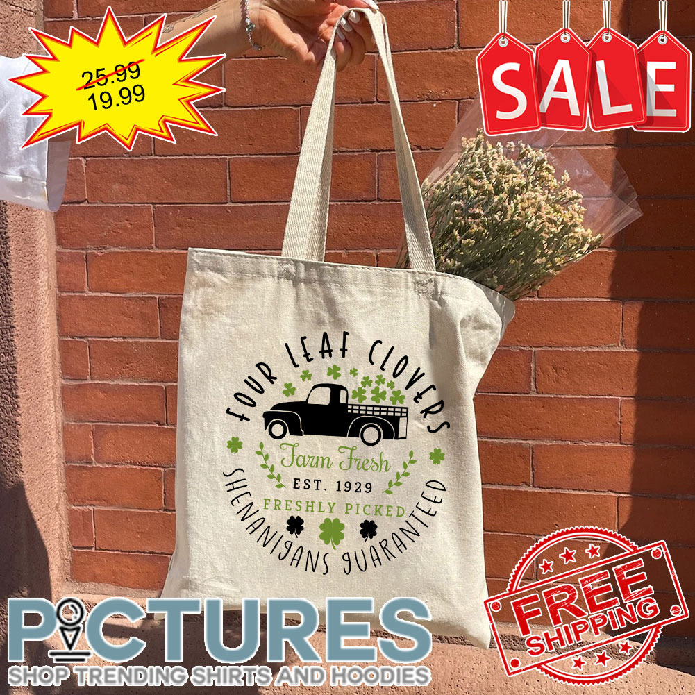 Truck Four Leaf Clovers Farm Fresh EST 1929 Freshly Picked Shenanigans Guaranted St Patrick's Day Tote Bag