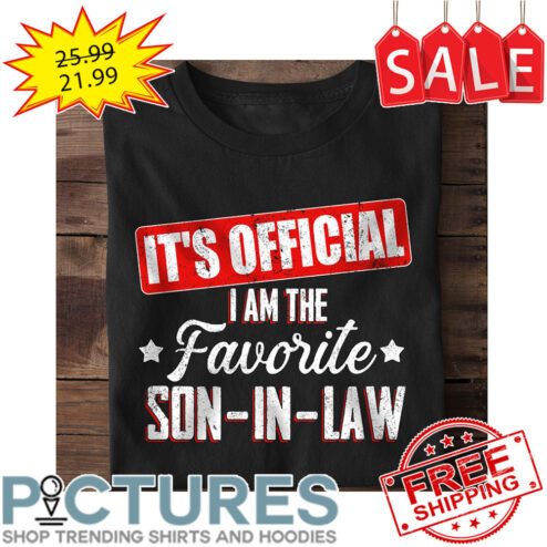 It's Official I Am The Favorite Son-in-law Vintage shirt