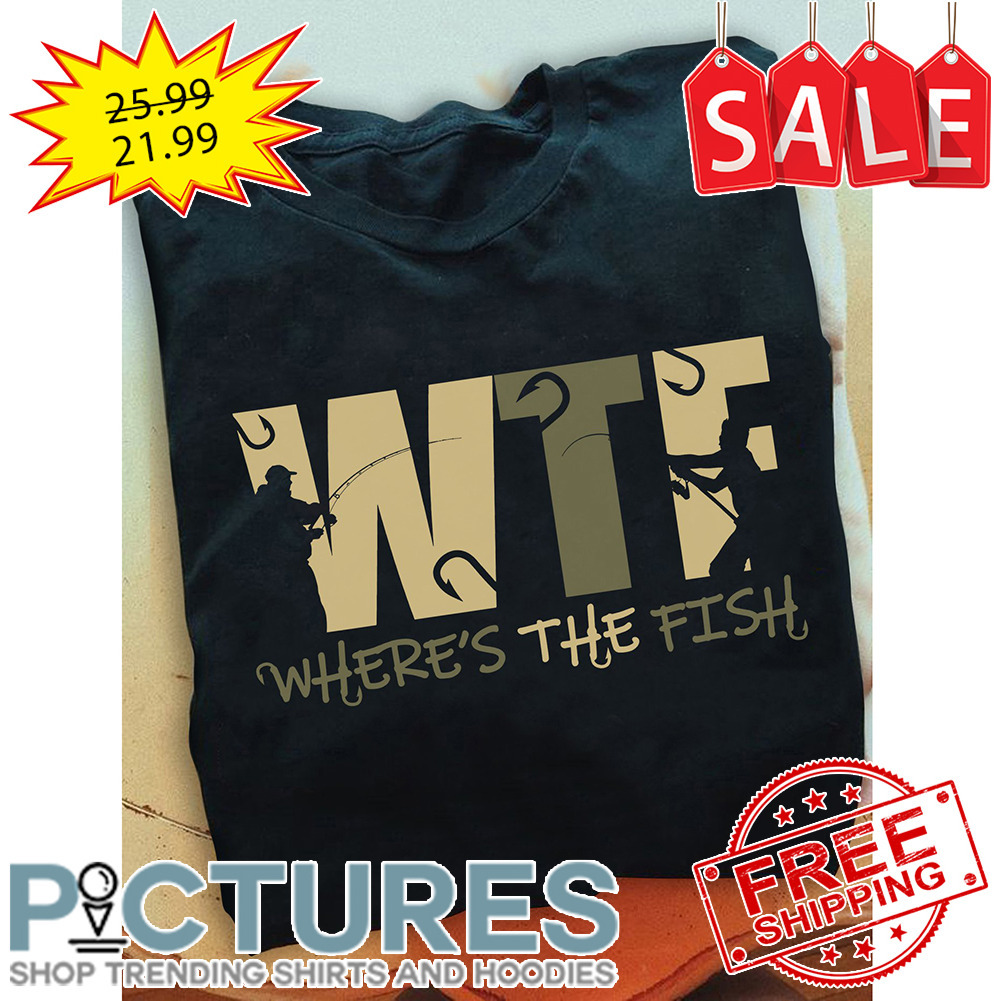 WTF Where's The Fish shirt