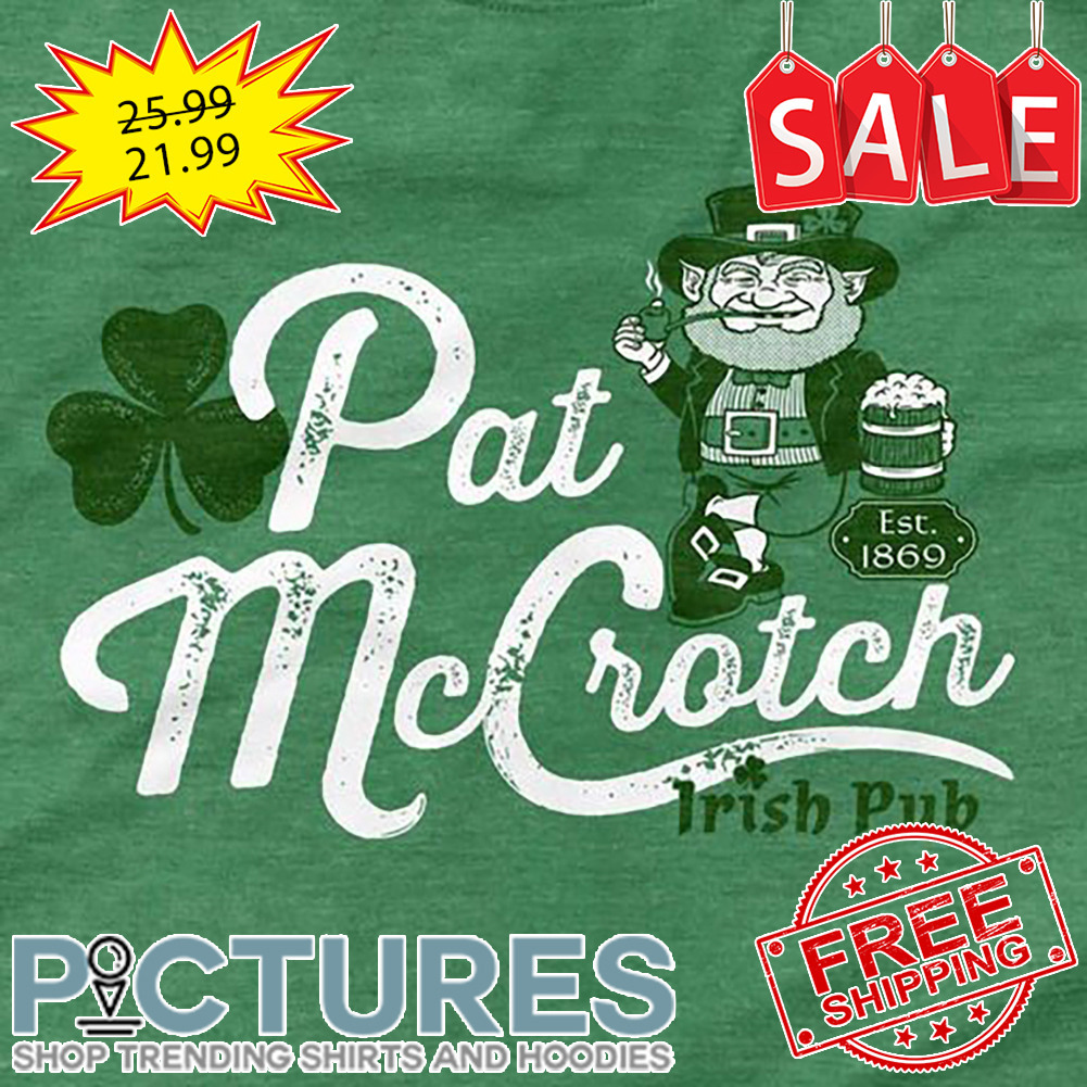 Pat Mc Crotch Irish Pub St Patrick's Day shirt