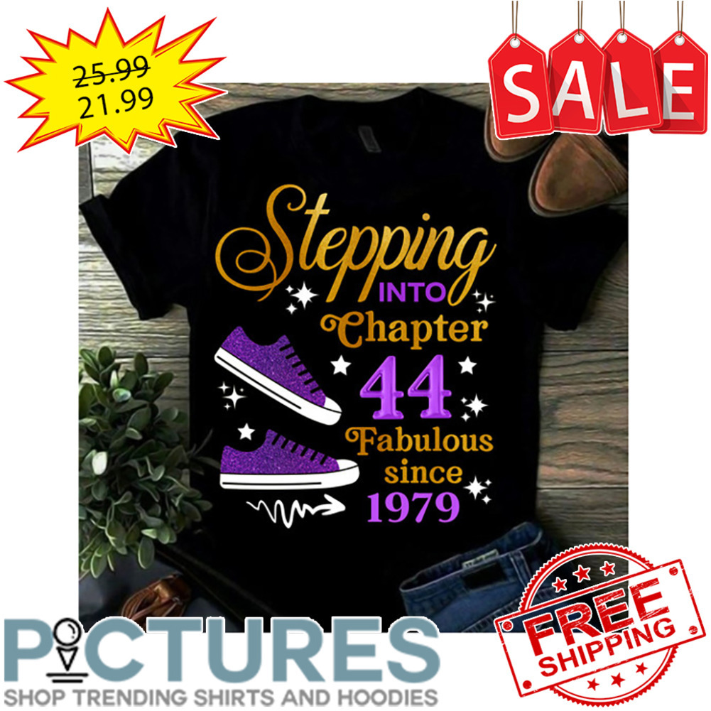 Shoes Stepping Into Chapter 44 Fabulous Since 1979 Custom years shirt