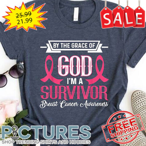 By The Grace Of God I'm A Survivor Breast Cancer Awareness shirt