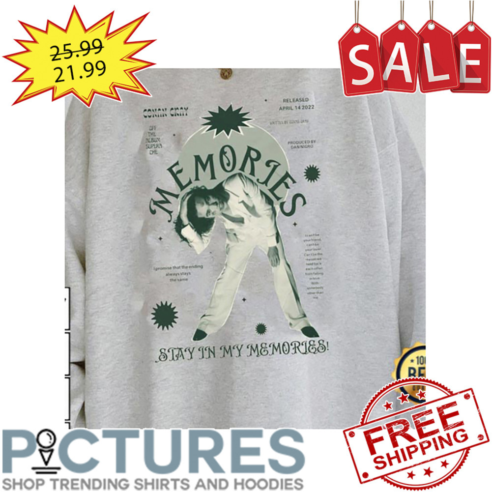 Conan Gray Stay In My Memories Shirt