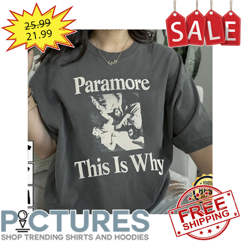 Paramore This Is Why shirt