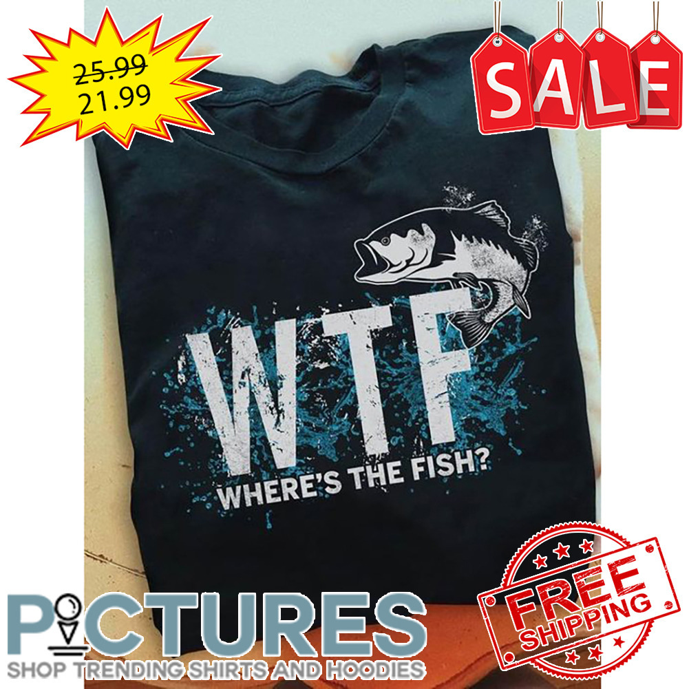 WTF Where's The Fish shirt