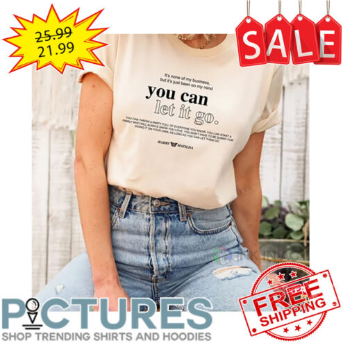 You can let it go Matilda Shirt