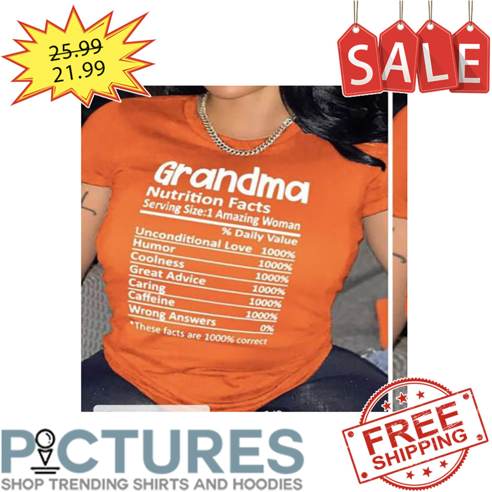 Grandma Nutrition Facts Serving Size 1 Amazing Woman shirt