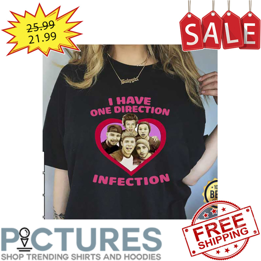 I Have One Direction Infection shirt
