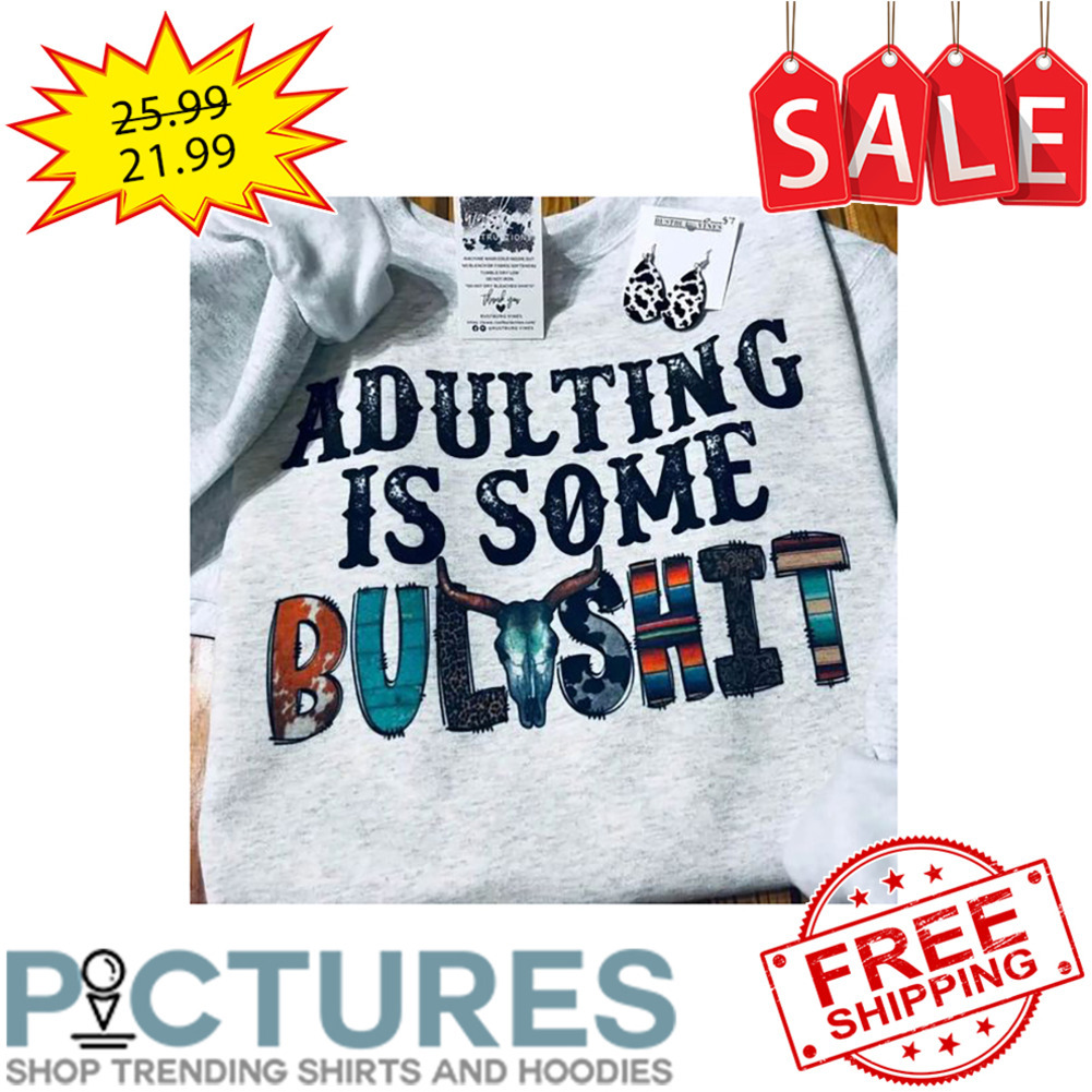 Adulting Is Some Bullshit Vintage shirt
