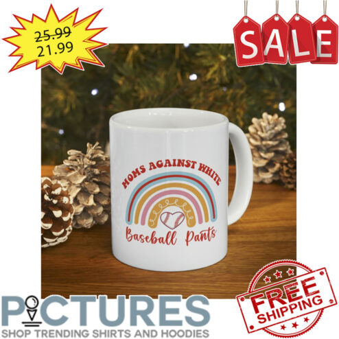 Mom Against White Baseball Pants Rainbow mug