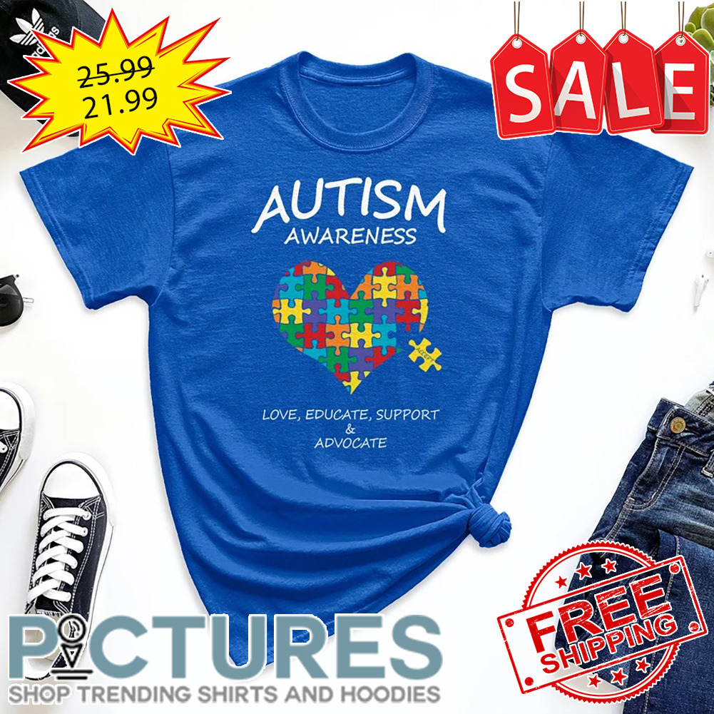 Puzzle Autism Awareness Love Educate Support And Advocate shirt