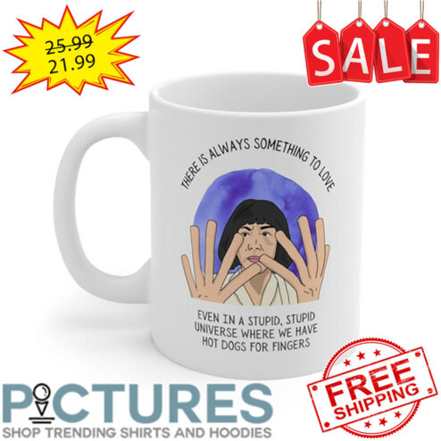 Movie Quote Everything Everywhere All At Once Mug