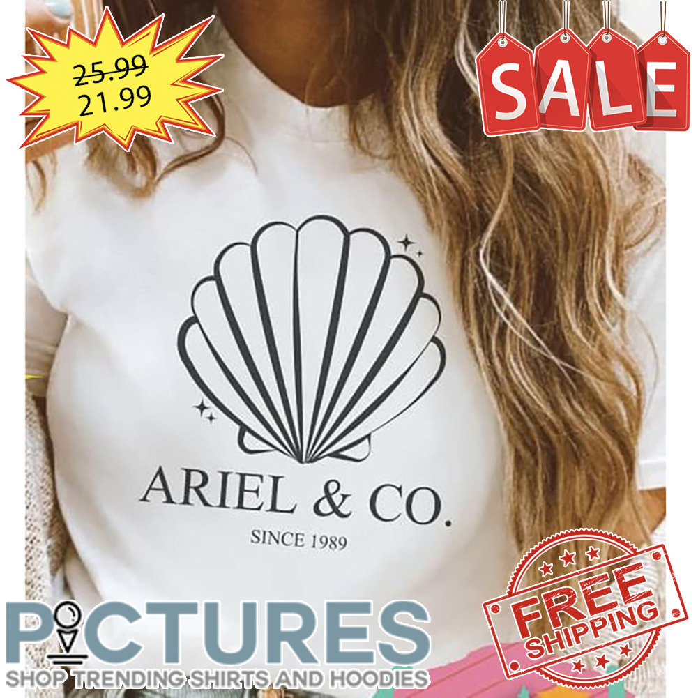 Ariel And CO Since 1989 shirt