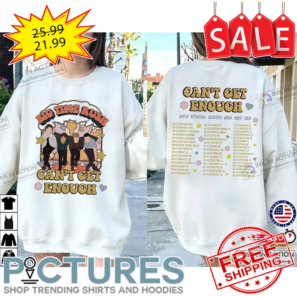 Big Time Can’t Get Enough Tour 2023 Shirt