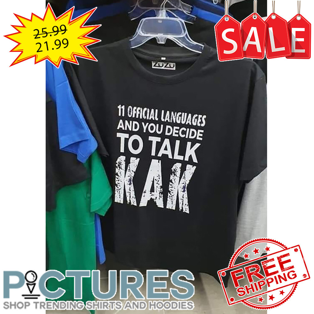 11 Official Languages And You Decide To Talk Kak Vintage shirt