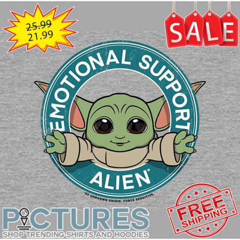 Baby Yoda Emotional Support Alien shirt
