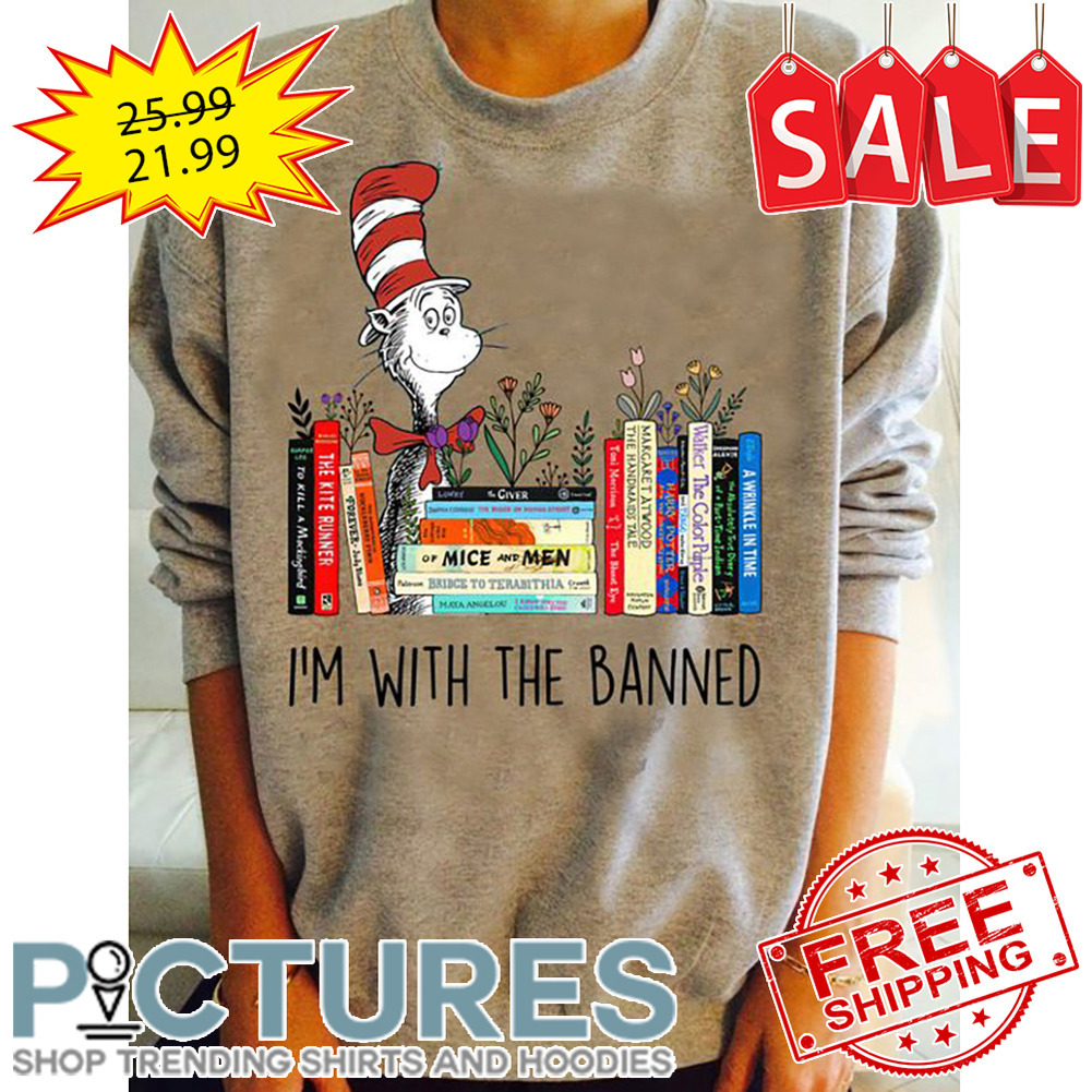 Dr Seuss Books I'm With The Banned shirt