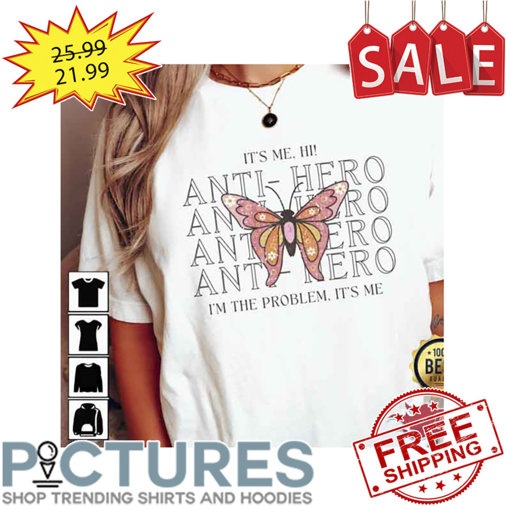 At Midnight It’s Me Hi Anti Hero I’m The Problem shirt