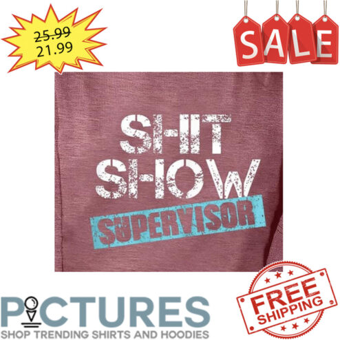 Shit Show Supervisor Vintage shirt