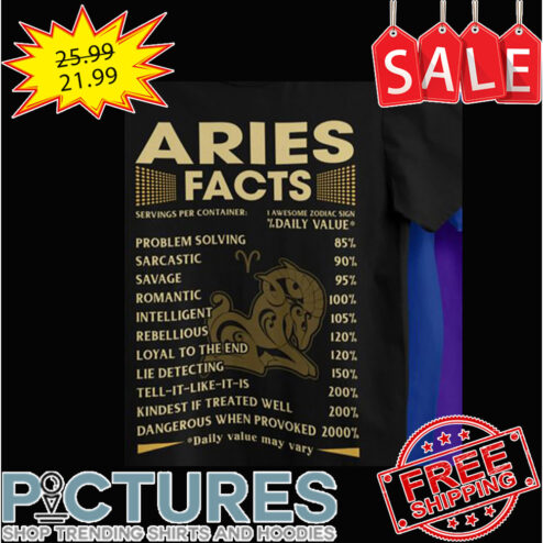 Aries Facts Servings Per Container I Awesome Zodiac Sign Daily Value May Vary shirt