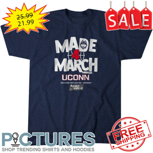 Connecticut Huskies Made 4 March Madness 2023 Division I Men's Basketball Championship shirt