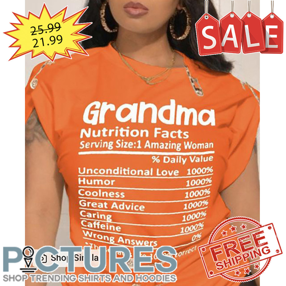 Grandma Nutrition Facts Serving Size 1 Amazing Woman shirt