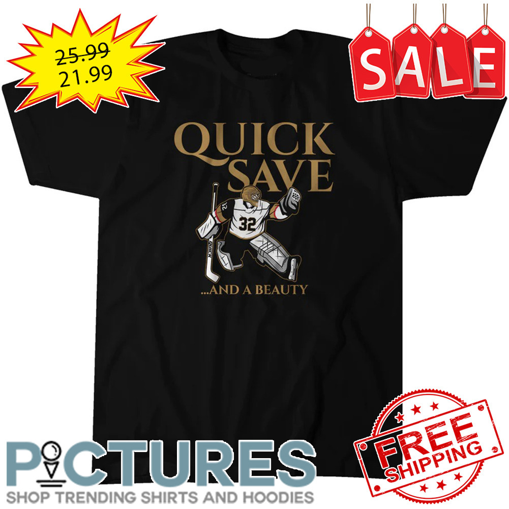 Jonathan Quick Save And A Beauty Vegas Golden Knights NHL shirt