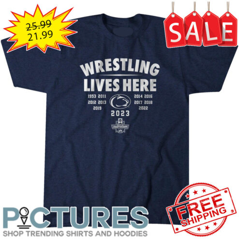 Penn State Nittany Lions Wrestling Lives Here 2023 NCAA shirt