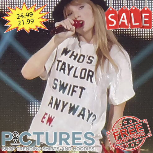 Who's Taylor Anyway EW shirt