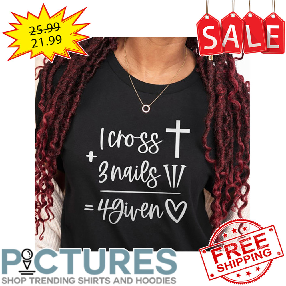 I Cross 3 Nails III 4 Given shirt