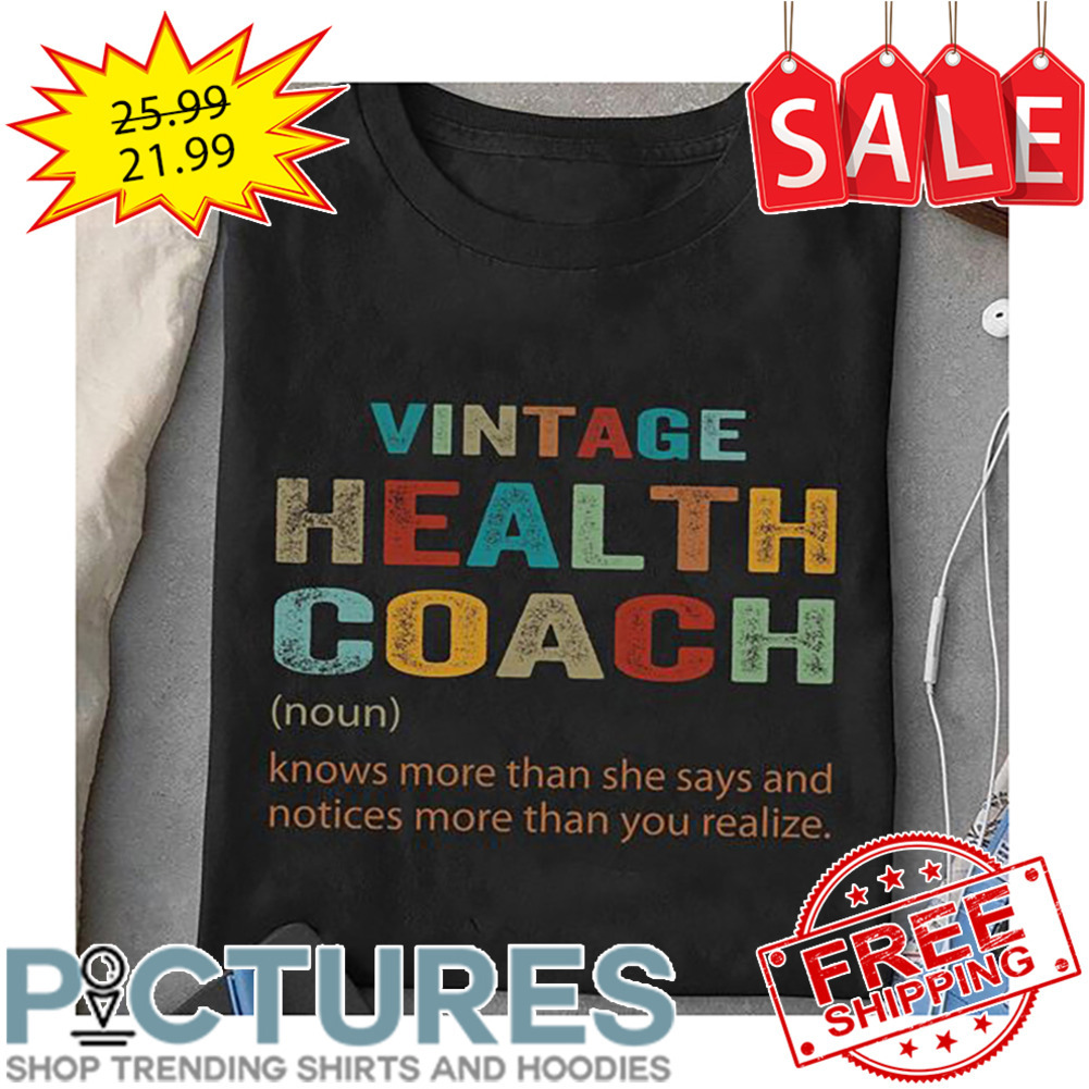 Vintage Health Coach Noun Knows More Than She Says And Noctices More Than You Realize Retro Vintage shirt