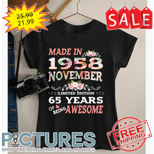 Floral Made In 1958 November Limited Edition 65 Years Of Being Awesome shirt