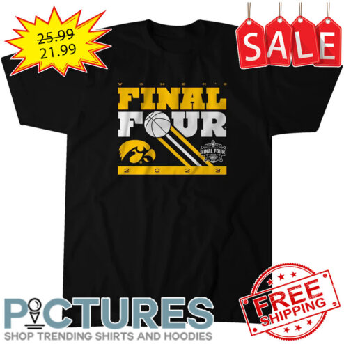 Iowa Hawkeyes Women's Final Four 2023 shirt