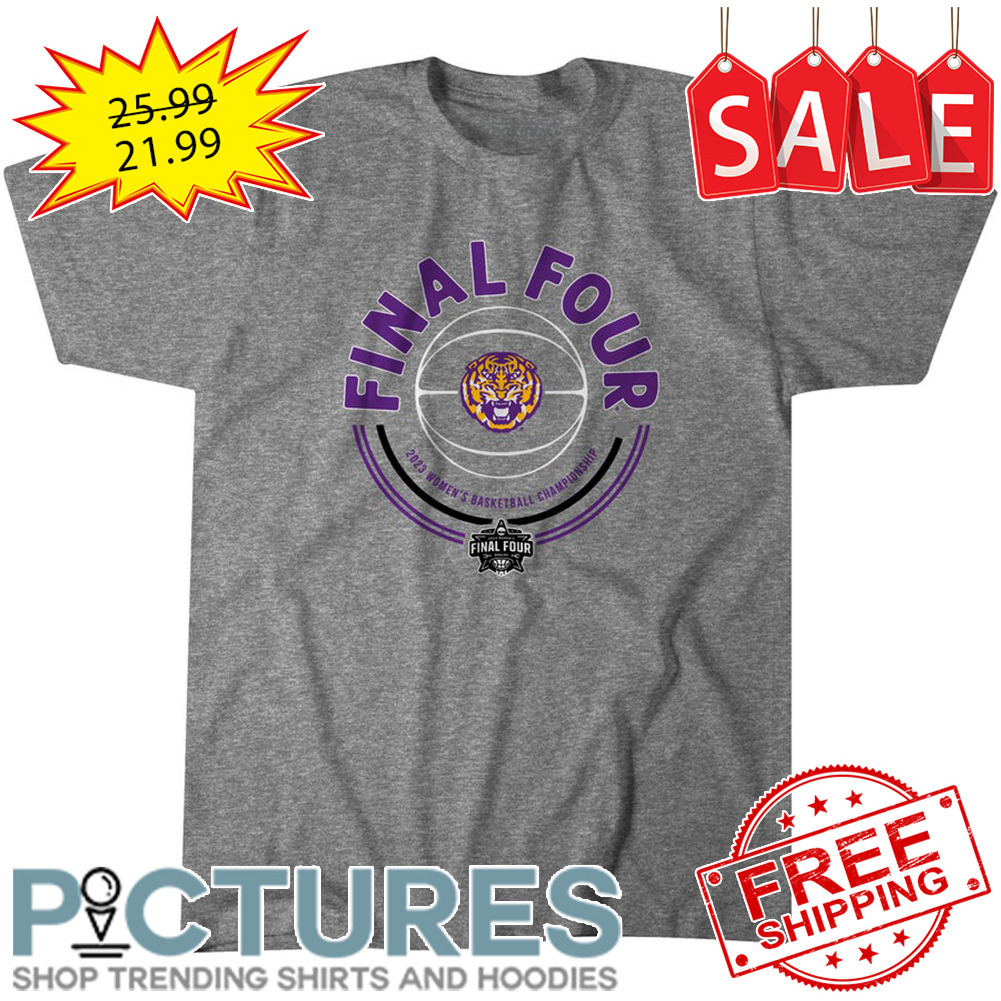 LSU Tigers Final Four 2023 Women_s Basketball Championship shirt
