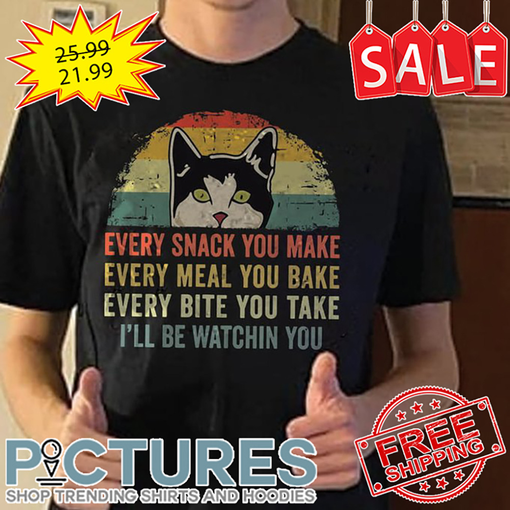 Cat Every Snack You MAke Every Meal You Bake Every Bite You Take I'll Be Watchin You Retro Sunset Vintage shirt