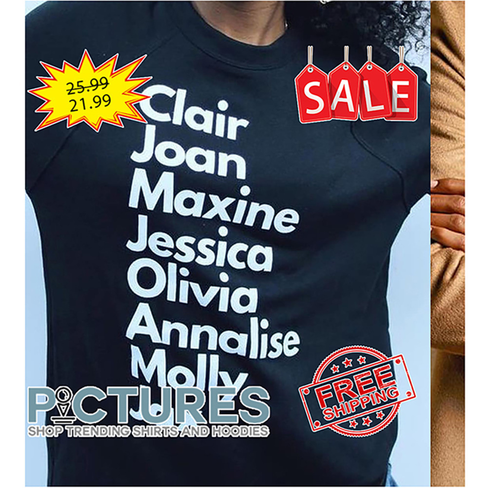Clair Joan Maxine Jessica Olivia Annalise Molly Jax shirt