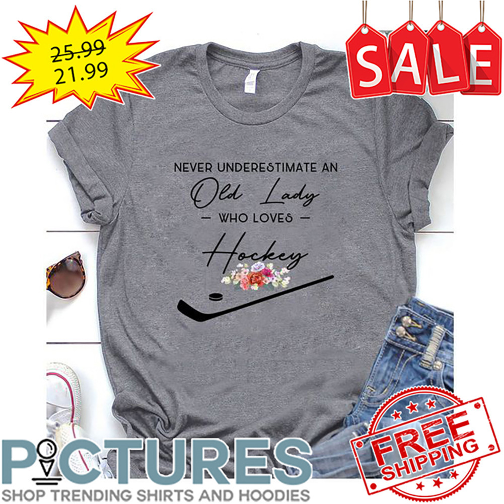 Floral Never Underestimate An Old Lady Who Loves Hockey shirt
