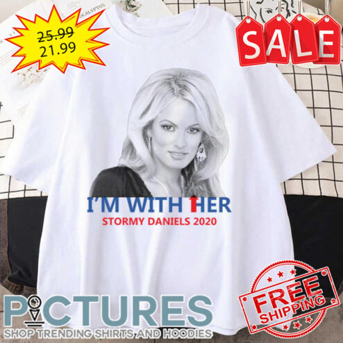 I’m With Her 2020 Stormy Daniels shirt