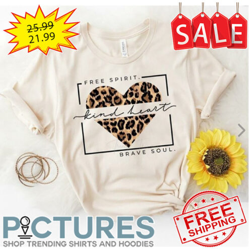 Leopard Heart Free Spirit Kind Heart Brave Soul shirt