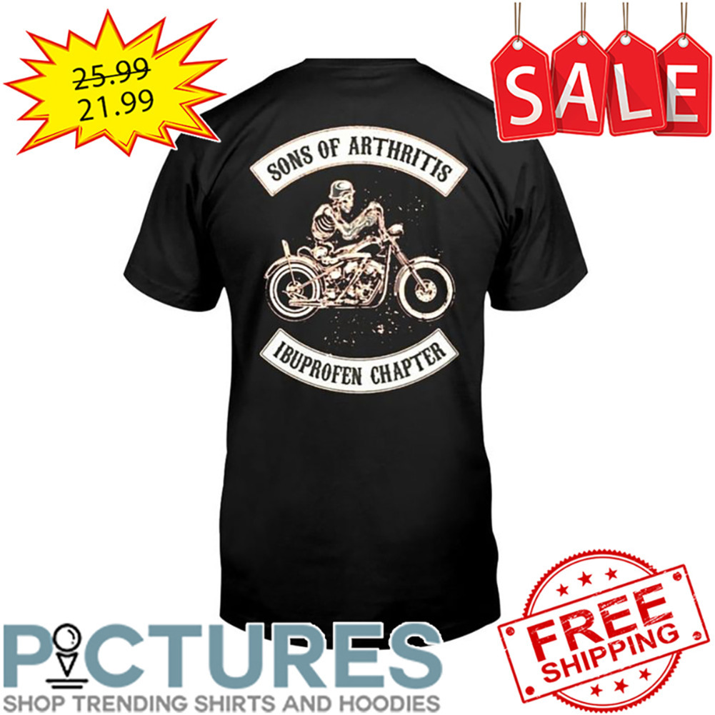 Skeleton Ride Motor Sons Of Arthritis I Buprofen Chapter shirt