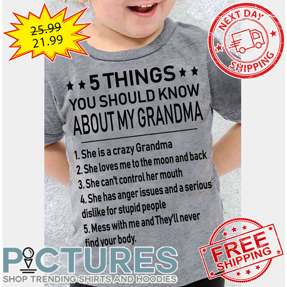 5 Things You Should Know About My Grandma shirt
