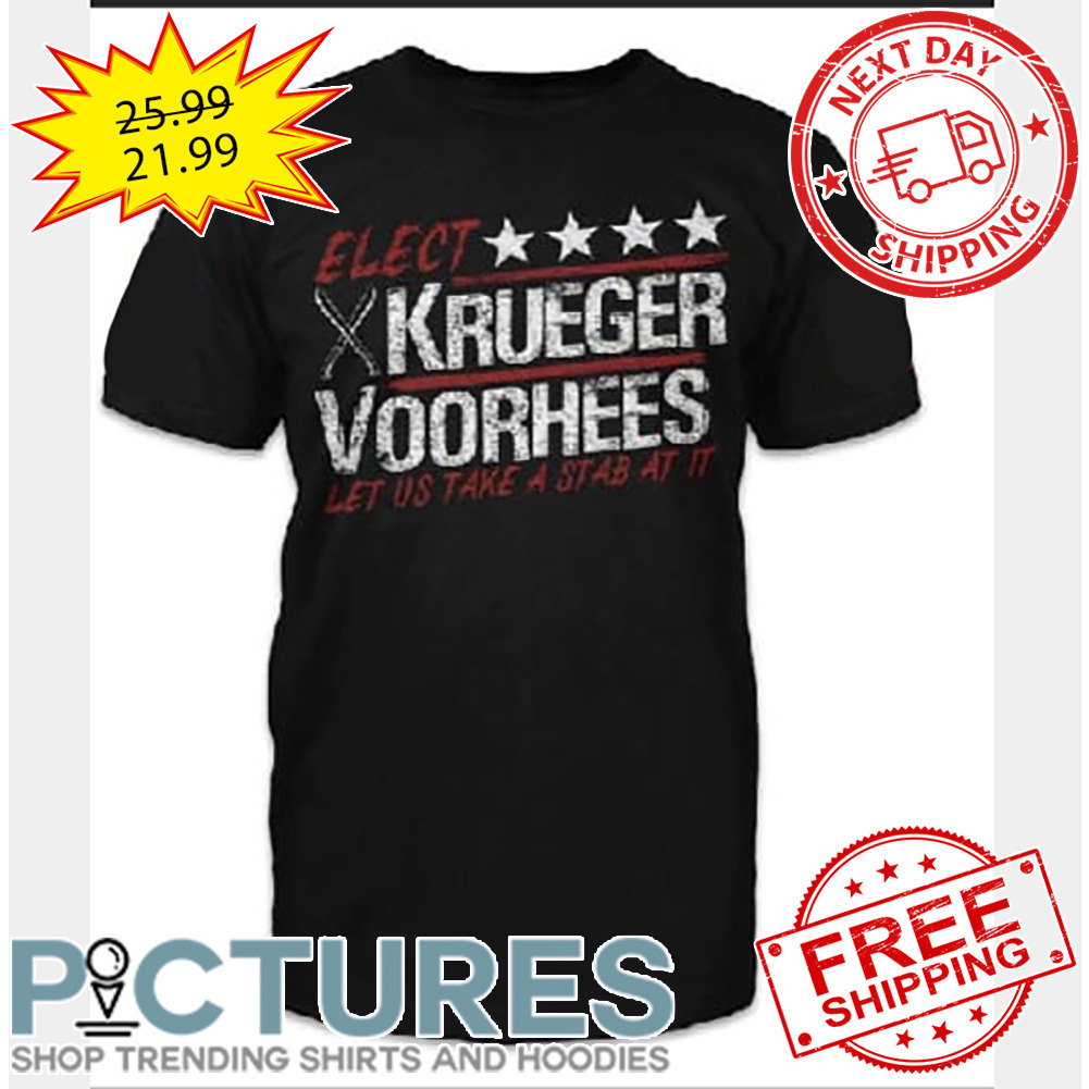 Elect Krueger Voorhees Let Us Take A Stab At It shirt