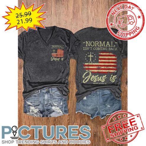 Nomal Isn't Coming Back Jesus Is Revelation 14 American Flag Vintage shirt